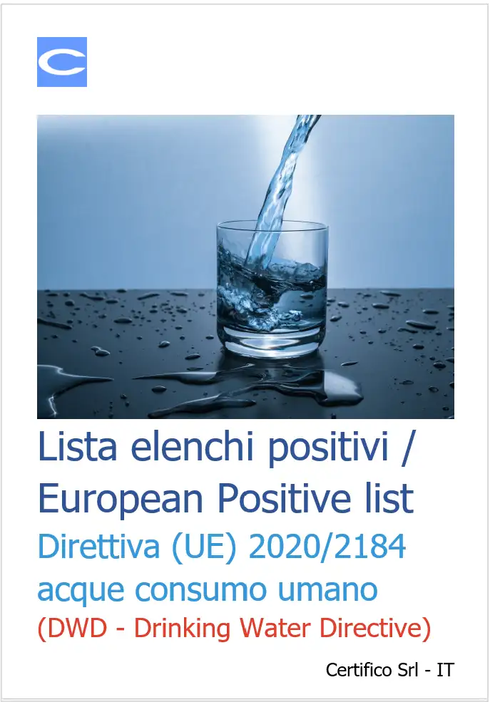 Lista elenchi positivi / European Positive list - Direttiva (UE) 2020/2184 acque consumo umano (DWD - Drinking Water Directive)